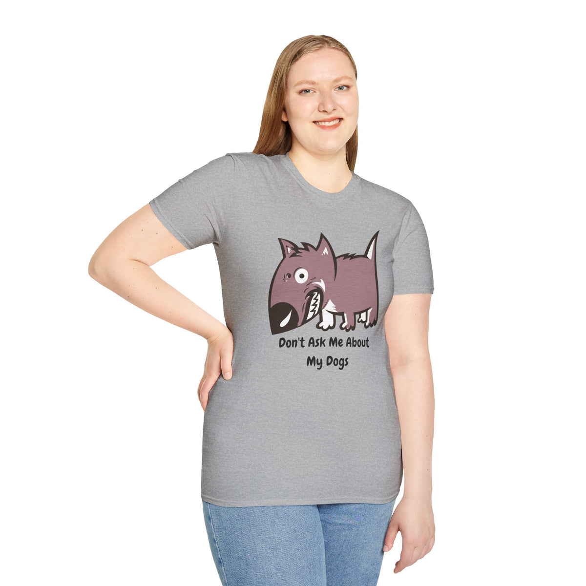 Don't Ask Me About My Dogs Funny Unisex Tee