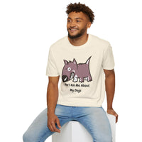 Load image into Gallery viewer, Don&#39;t Ask Me About My Dogs Funny Unisex Tee
