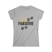 Load image into Gallery viewer, Stay Pawsitive Women&#39;s Softstyle Tee
