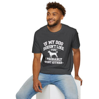 Load image into Gallery viewer, &quot;If My Dog Doesn&#39;t Like You&quot; Unisex T-Shirt for Dog Lovers
